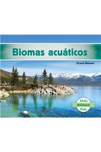 Biomas Acuáticos (Freshwater Biome) (Spanish Version)