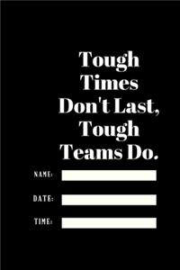 Tough Times Don't Last, Tough Teams Do