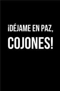 ¡Déjame En Paz, Cojones!