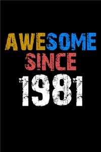 Awesome since 1981 Notebook Birthday Gift
