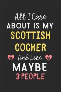 All I care about is my Scottish Cocker and like maybe 3 people