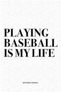 Playing Baseball Is My Life