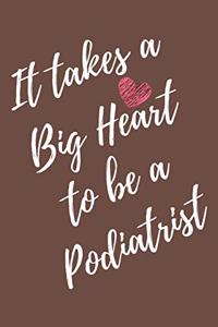 It Takes a Big Heart to be a Podiatrist