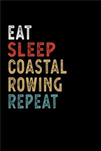 Eat Sleep Coastal Rowing Repeat Funny Sport Gift Idea