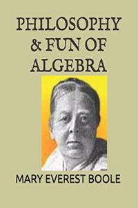 Philosophy & Fun of Algebra