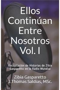 Ellos Continúan Entre Nosotros Vol. I