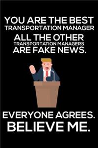You Are The Best Transportation Manager All The Other Transportation Managers Are Fake News. Everyone Agrees. Believe Me.