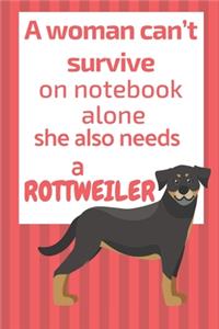 A woman can't survive on notebook alone she also needs a Rottweiler