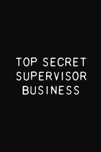 Top Secret Supervisor Business