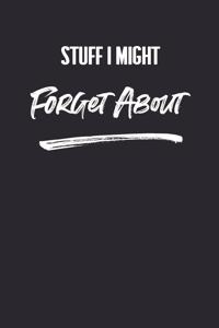 Stuff I Might Forget About