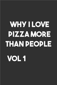 why I love pizza more than people Vol 1