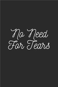 No Need for Tears