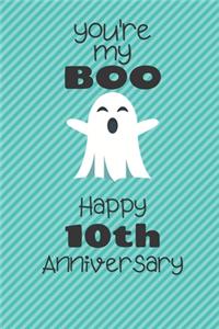 You're my Boo Happy 10th Anniversary