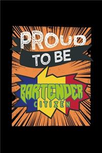 Proud to be bartender citizen
