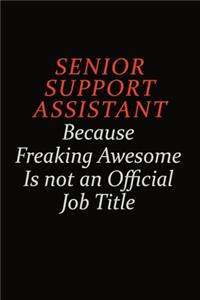 Senior Support Assistant Because Freaking Awesome Is Not An Official Job Title