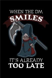 When the DM Smiles It's Already Too Late