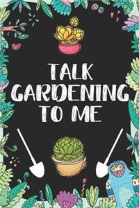 Talk Gardening to Me