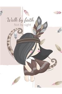 Walk by faith not by sight