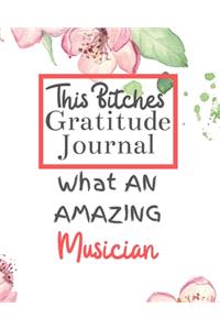 This Bitches Gratitude Journal What An Amazing Musician