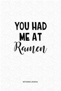 You Had Me At Ramen