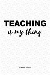 Teaching Is My Thing
