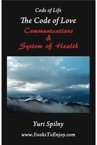 The Code of Love Communications and System of Health