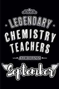 Legendary Chemistry Teachers are born in September