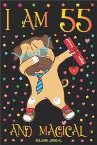 Bulldog Journal I am 55 and Magical