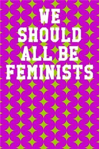 We Should All Be Feminists