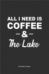 All I Need Is Coffee & The Lake