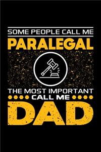 Some People Call Me Paralegal The Most Important Call Me Dad