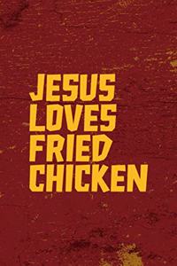 Jesus Loves Fried Chicken