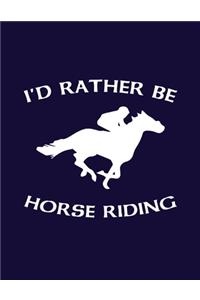 I'd Rather Be Horse Riding