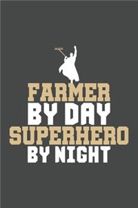 Farmer by Day Superhero By Night