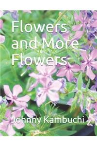 Flowers and More Flowers