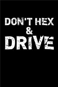 Don't Hex and Drive