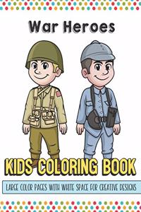 War Heroes Kids Coloring Book Large Color Pages With White Space For Creative Designs