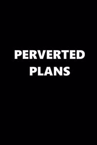 2020 Weekly Planner Funny Theme Perverted Plans Black White 134 Pages