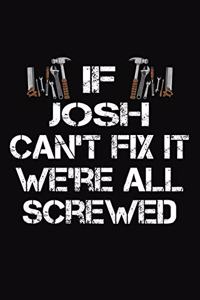 If Josh Can't Fix It We're All Screwed