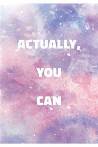Actually, You Can