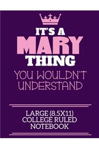 It's A Mary Thing You Wouldn't Understand Large (8.5x11) College Ruled Notebook