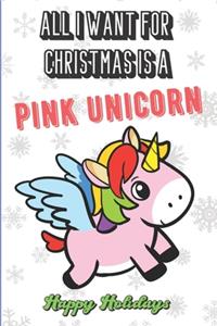 All I Want For Christmas Is A Pink Unicorn