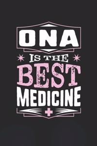Ona Is The Best Medicine