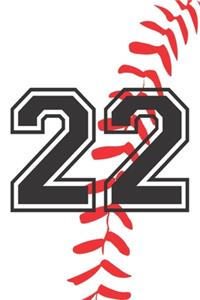 22 Journal: A Baseball Jersey Number #22 Twenty Two Notebook For Writing And Notes: Great Personalized Gift For All Players, Coaches, And Fans (White Red Black 