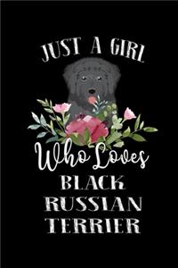 Just a Girl Who Loves Black Russian Terrier