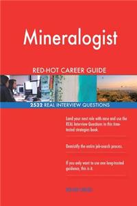 Mineralogist RED-HOT Career Guide; 2532 REAL Interview Questions