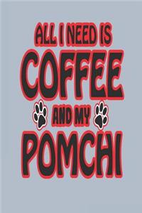 All I Need Is Coffee and My Pomchi