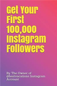 Get Your First 100,000 Instagram Followers