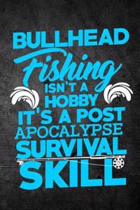 Bullhead Fishing Isn't A Hobby It's A Post Apocalypse Survival Skill