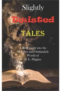 Slightly Twisted Tales